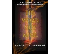 HIS WORD NOT MINE: WHAT ARE YOU GOING TO DO WITH IT?