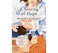 Hisashi Kashiwai A Serving of Hope (Copertina rigida) Kamogawa Food Detectives