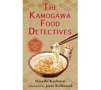 Hisashi Kashiwai Jesse Kirkwood The Kamogawa Food Detectives (Copertina rigida)