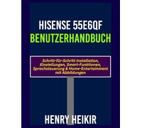 Hisense 55E6QF Benutzerhandbuch: Schritt-für-Schritt Installation, Einstellungen, Smart-Funktionen, Sprachsteuerung & Home-Entertainment mit Abbildungen