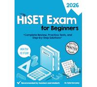 HISET Exam for Beginners 2026: “Complete Review, Practice Tests, and Step-by-Step Solutions”