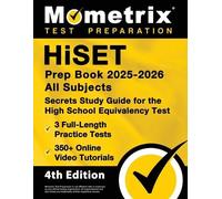 HiSET Prep Book All Subjects - Full-Length Practice Exams, Online Video Tutorials, Secrets Study Guide for the High School Equivalency Test: [4th Edition]