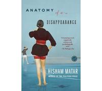 Hisham Matar Anatomy of a Disappearance (Tascabile)