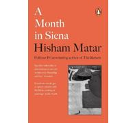Hisham Matar Isabel Wall A Month in Siena (Tascabile)