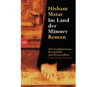 Hisham Matar Werner Löcher-Lawrence Im Land der Männer: Roman (Tascabile)