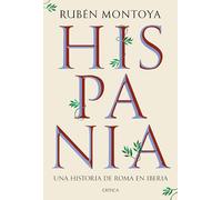Hispania: Una historia de Roma en Iberia