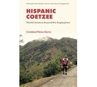 Hispanic Coetzee: World Literature Beyond the Anglosphere
