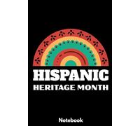 Hispanic Heritage Month Notebook: National Hispanic Heritage Month Journal Latino Gift 120 Pages 6x9 Inches