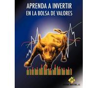 Hispanic Investors LLC Aprenda a Invertir En La Bolsa de Valores (Tascabile)