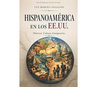 Hispanoamérica en los EE.UU.: Historia. Cultura. Inmigración
