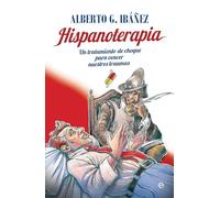 Hispanoterapia: Un tratamiento de choque para vencer nuestros traumas