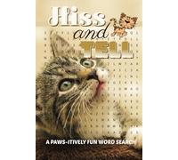 Hiss and Tell Paws-itively Fun Word Search: A Meow-nificent Word Search for Cat Lovers of All Ages