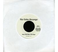 Hiss Golden Messenger - Jesus Shot Me In The Head/Jesus Dub