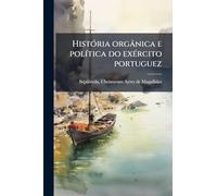 HistÃ3ria orgânica e polÃ-tica do exÃ(c)rcito portuguez