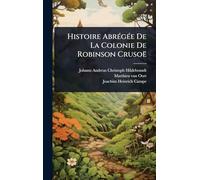 Histoire AbrÃ(c)gÃ(c)e De La Colonie De Robinson Crusoë