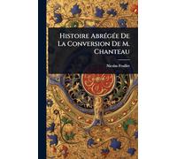 Histoire AbrÃ(c)gÃ(c)e De La Conversion De M. Chanteau