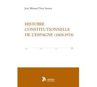 Histoire constitutionelle de l’Espagne (1808-1978)
