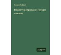 Histoire Contemporaine de l'Espagne: Tome Second