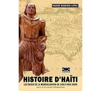 Histoire d Haïti: LES ENJEUX DE LA MONDIALISATION DE 1492 À NOS JOURS (Edizione francese)