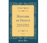 Histoire De France Illustrée Depuis Les Origines Jusqu'à La Révolution (Volume 2)
