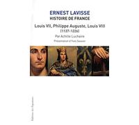 Histoire de France: Tome 5, Louis VII - Philippe-Auguste, Louis VIII (1137-1226)