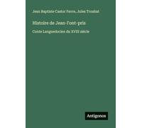 Histoire de Jean-l'ont-pris: Conte Languedocien du XVIII siécle