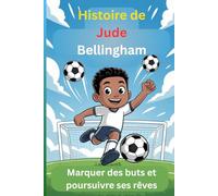 Histoire de Jude Bellingham: Marquer des buts et poursuivre ses rêves