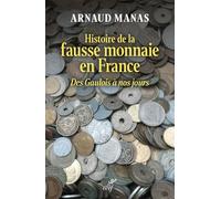 Histoire de la fausse monnaie en France: Des Gaulois à nos jours