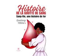 Histoire de la goutte de sang - Sang-Vie, une histoire de fer