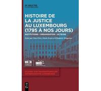 Histoire de la Justice Au Luxembourg (1795 À Nos Jours) (Copertina rigida)