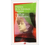 Histoire de la littérature française: De Zola à Guillaume Apollinaire: 8