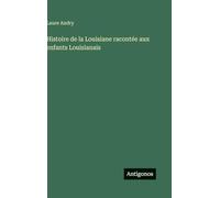 Histoire de la Louisiane racontée aux enfants Louisianais