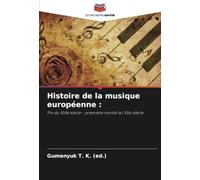 Histoire de la musique européenne :: Fin du XVIe siècle - première moitié du XXe siècle