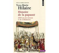 Histoire de la papauté: 2000 ans de missions et de tribulations