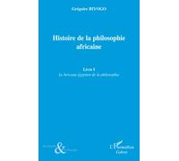 Histoire de la philosophie africaine: Livre I Le berceau égyptien de la philosophie: Tome 1, Le berceau égyptien de la philosophie