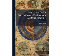 Histoire De La Philosophie En France Au Xixe Siècle ...