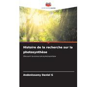 Histoire de la recherche sur la photosynthèse: Découvrir la science de la photosynthèse