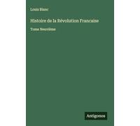 Histoire de la Révolution Francaise: Tome Neuvième