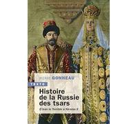 Histoire de la russie des tsars: D'Ivan le Terrible à Nicolas II 1547-1917