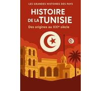 Histoire de la Tunisie: Des origines au XXIème siècle