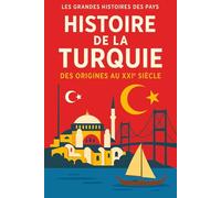 Histoire de la Turquie: Des origines au XXIème siècle