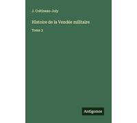 Histoire de la Vendée militaire: Tome 3