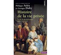 Histoire De La Vie Privee. Volume 3, De La Renaissance Aux Lumieres: De la Renaissance aux Lumières