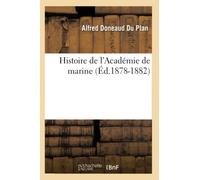 Histoire de l'Académie de marine (Éd.1878-1882)