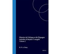Histoire de l'Afrique Et de l'Espagne Intitulée Al-Bayāno 'l-Mogrib: Volume 2