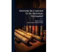 Histoire De L'ancien Et Du Nouveau Testament