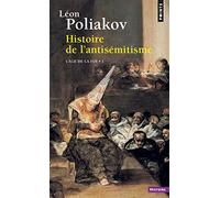Histoire de l'antisémitisme: Tome 1, L'âge de la foi