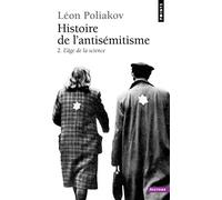 Histoire de l'antisémitisme: Tome 2, l'âge de la science