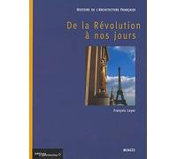 Histoire de l'architecture française - De la Révolution à nos jours: Tome 3, De la Révolution à nos jours