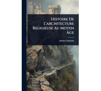 Histoire De L'architecture Religieuse Au Moyen Âge